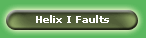 Helix I Faults